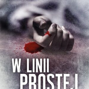 W linii prostej Kryminalna seria o komisarzu Dixonie
