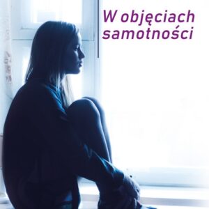 W objęciach samotności