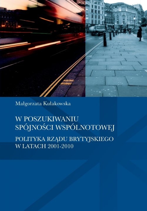 W poszukiwaniu spójności wspólnotowej. polityka rządu brytyjskiego w latach 2001-2010