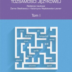 W poszukiwaniu tożsamości językowej Tom 1