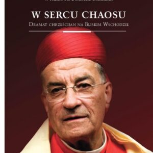 W sercu chaosu. Dramat chrześcijan na Bliskim Wschodzie