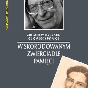 W skorodowanym zwierciadle pamięci