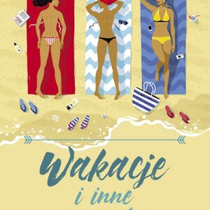 Wakacje i inne nieszczęścia
