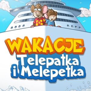 Wakacje Telepatka i Melepetka