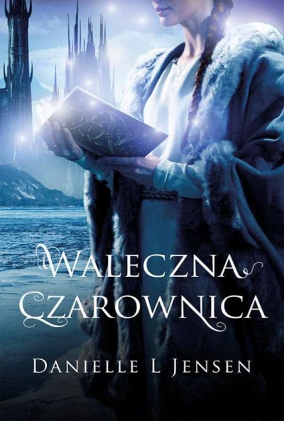 Waleczna czarownica. Trylogia Klątwy, tom III