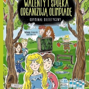 Walenty i spółka organizują olimpiadę. Kryminał dietetyczny. Część 7