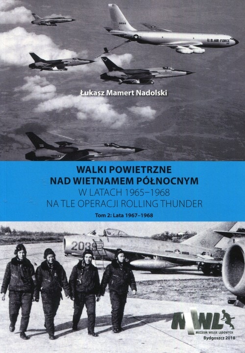 Walki powietrzne nad Wietnamem Północnym w latach 1965-1968 na tle operacji Rolling Thunder Tom 2