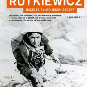 Wanda Rutkiewicz. Jeszcze tylko jeden szczyt