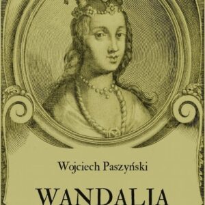 Wandalia Najstarsza wizja pradziejów Polski