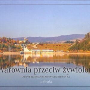 Warownia przeciw żywiołom + CD. Zespół Elektrowni Wodnych Niedzica SA