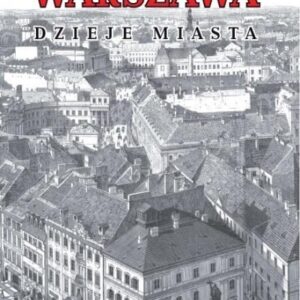 Warszawa. Dzieje miasta. Wydanie V