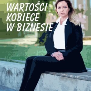 Wartości kobiece w biznesie
