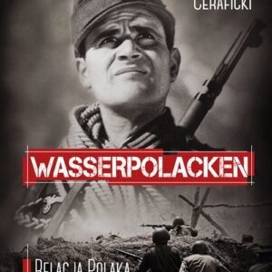 Wasserpolacken Relacja Polaka w służbie Wehrmachtu