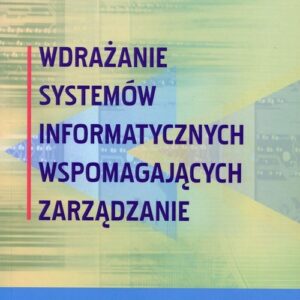 Wdrażanie systemów informatycznych wspomagajacych zarządzanie