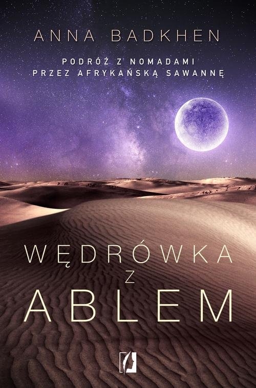 Wędrówka z Ablem. Podróż z nomadami przez afrykańską sawannę