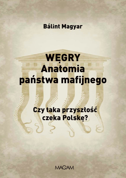 Węgry Anatomia państwa mafijnego.. Czy taka przyszłość czeka Polskę?