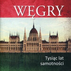 Węgry Tysiąc lat samotności