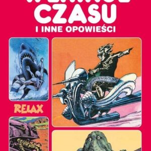 Wehikuł czasu i inne opowieści