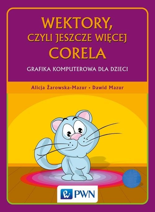 Wektory, czyli jeszcze więcej Corela. Grafika komputerowa dla dzieci