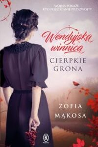 Wendyjska winnica Cierpkie grona