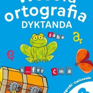 Wesoła ortografia Dyktanda dla klas 1-3