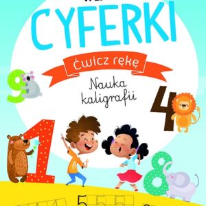 Wesołe cyferki ( z naklejkami) Ćwicz rękę Nauka kaligrafii