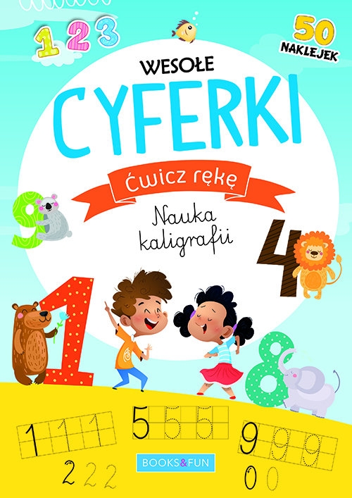 Wesołe cyferki ( z naklejkami) Ćwicz rękę Nauka kaligrafii