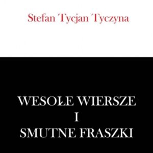 Wesołe wiersze i smutne fraszki