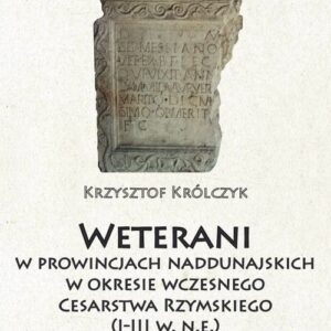 Weterani w prowincjach naddunajskich w okresie wczesnego Cesarstwa Rzymskiego (I-III w. n.e.)