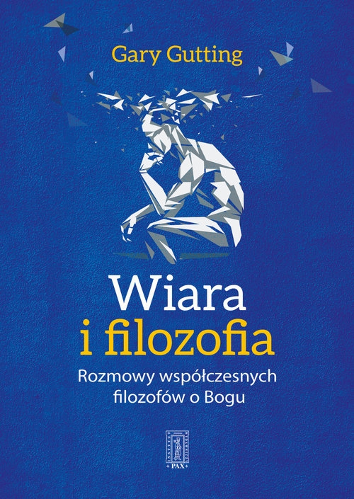 Wiara i filozofia. Rozmowy wspłóczesnych filozofów o Bogu
