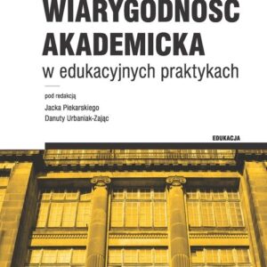 Wiarygodność akademicka w edukacyjnych praktykach