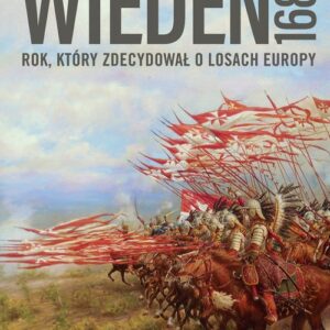 Wiedeń 1683. Rok, który zdecydował o losach Europy