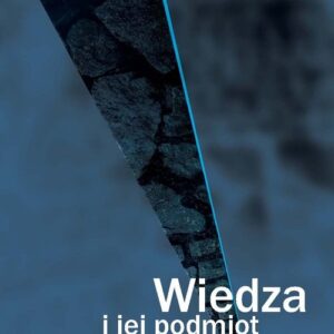 Wiedza i jej podmiot w szerokich systemach poznawczych