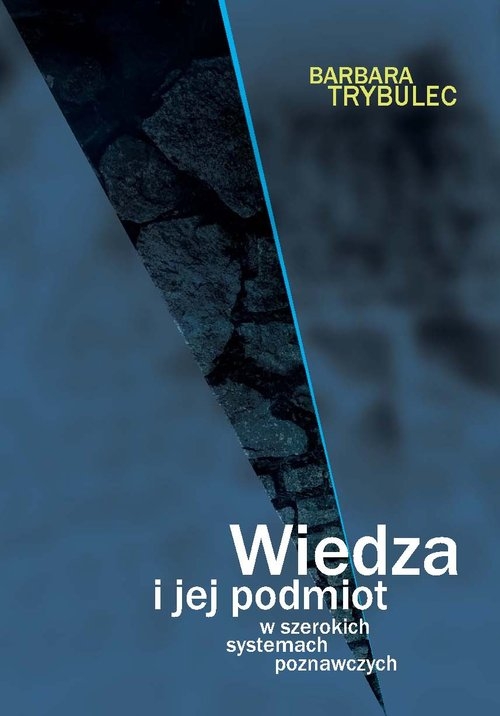 Wiedza i jej podmiot w szerokich systemach poznawczych