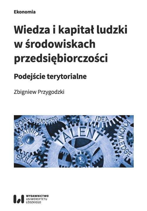 Wiedza i kapitał ludzki w środowiskach przedsiębiorczości. Podejście terytorialne