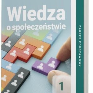 Wiedza o społeczeństwie 1 Podręcznik Zakres podstawowy. Szkoła ponadpodstawowa