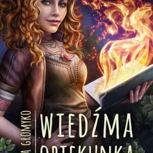 Wiedźma Opiekunka Kroniki Belorskie Tom 2