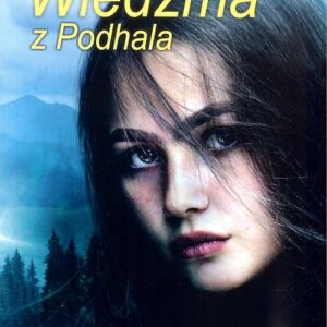 Wiedźma z Podhala. W poszukiwaniu siódmej siostry