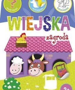 Wiejska zagroda. Zgadywanki,wyklejanki,kolorowanki