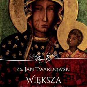 Większa od obrazu. Myśli o Matce Bożej Częstoch.