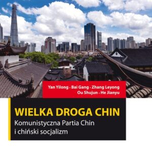 Wielka droga Chin. Komunistyczna Partia Chin i chiński socjalizm