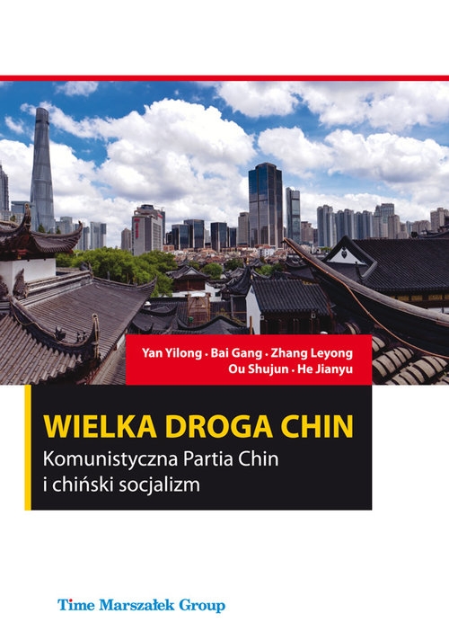Wielka droga Chin. Komunistyczna Partia Chin i chiński socjalizm