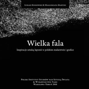 Wielka fala Inspiracje sztuką Japonii w polskim malarstwie i grafice