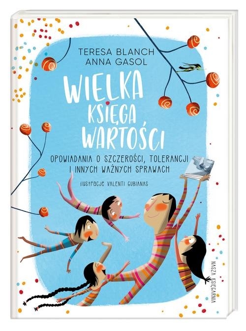 Wielka księga wartości.. Opowiadania o szczerości, tolerancji i innych ważnych sprawach