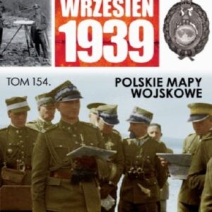 Wielki Leksykon Uzbrojenia Wrzesień 1939 t.154. Polskie mapy wojskowe
