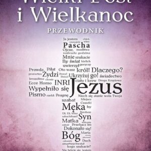 Wielki Post i Wielkanoc Przewodnik