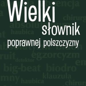 Wielki słownik poprawnej polszczyzny