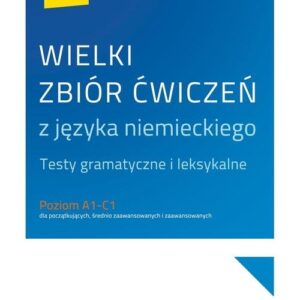 Wielki zbiór ćwiczeń z języka niemieckiego