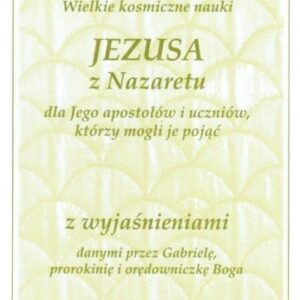 Wielkie kosmiczne nauki Jezusa z Nazaretu z wyjaś.