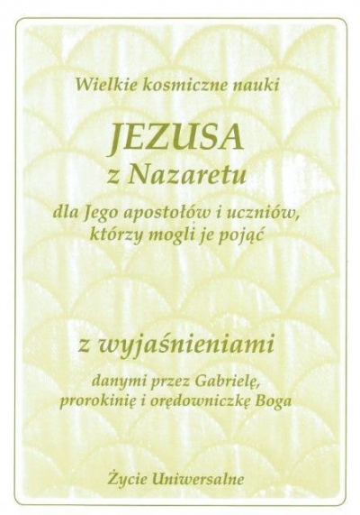 Wielkie kosmiczne nauki Jezusa z Nazaretu z wyjaś.